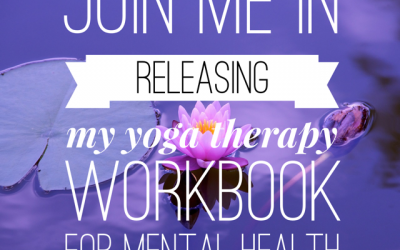 Join me in releasing my first yoga therapy workbook for mental health